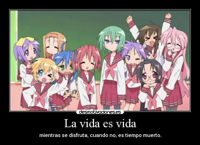 carteles vida vida anime solo disfruto con ellos mis amigos desmotivaciones