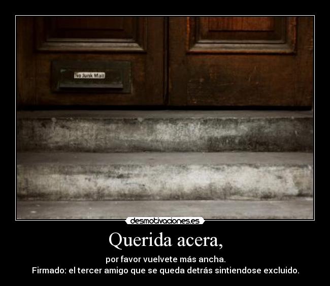 Querida acera, -