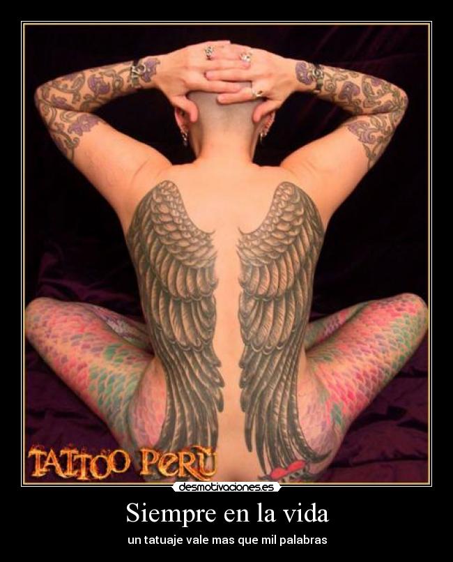 Siempre en la vida - un tatuaje vale mas que mil palabras