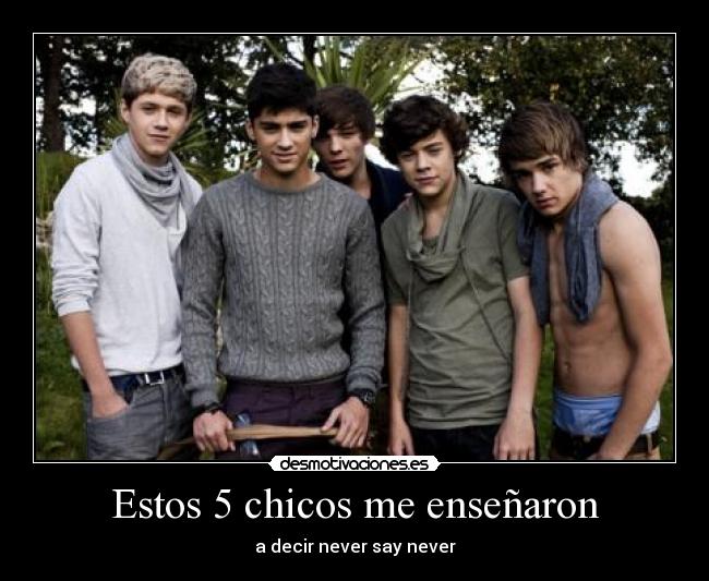 Estos 5 chicos me enseñaron - a decir never say never
