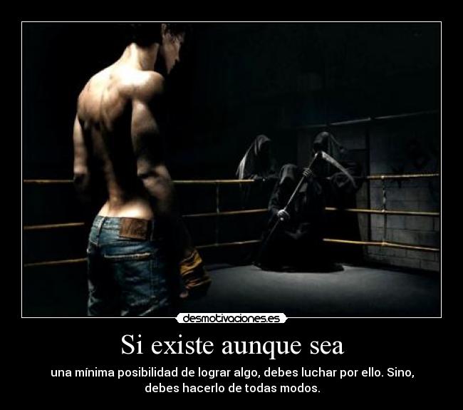 Si existe aunque sea -