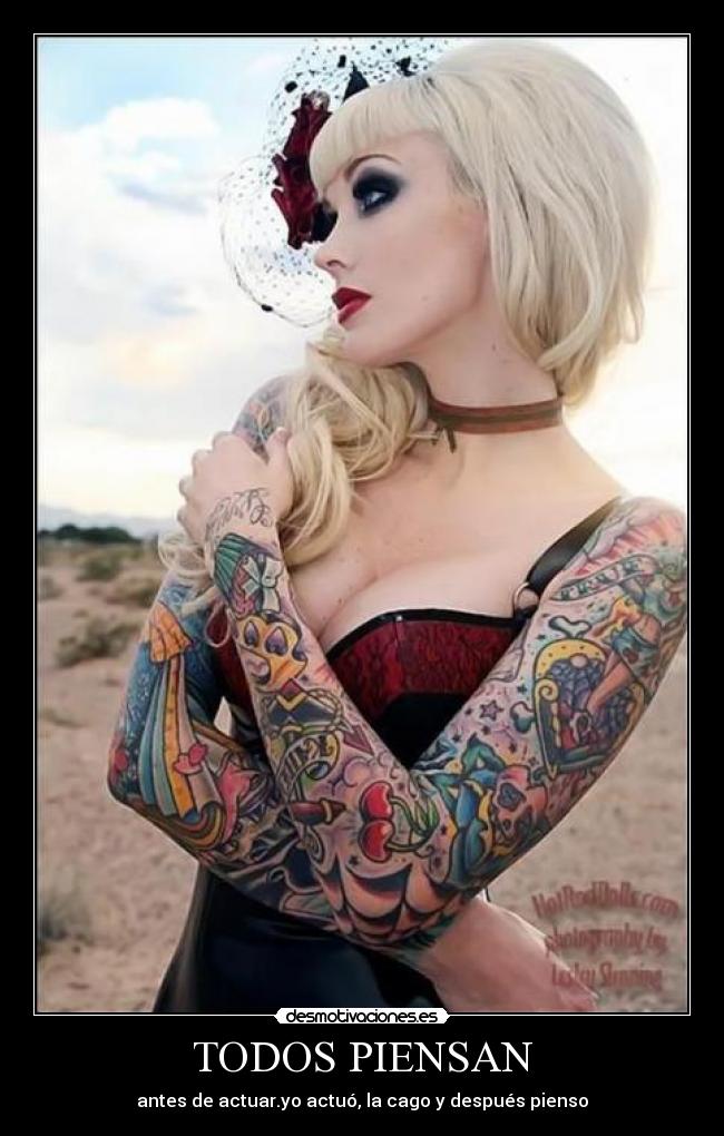 TODOS PIENSAN - antes de actuar.yo actuó, la cago y después pienso