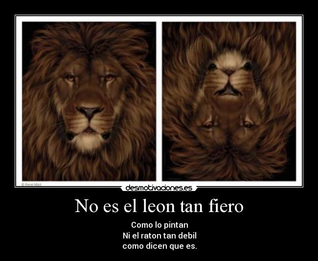 No es el leon tan fiero -