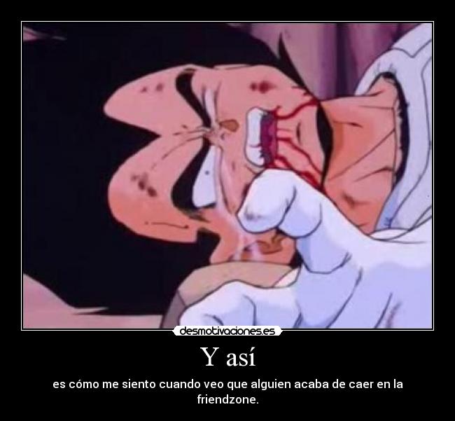 carteles vegeta dragon ball friendzone desmotivaciones
