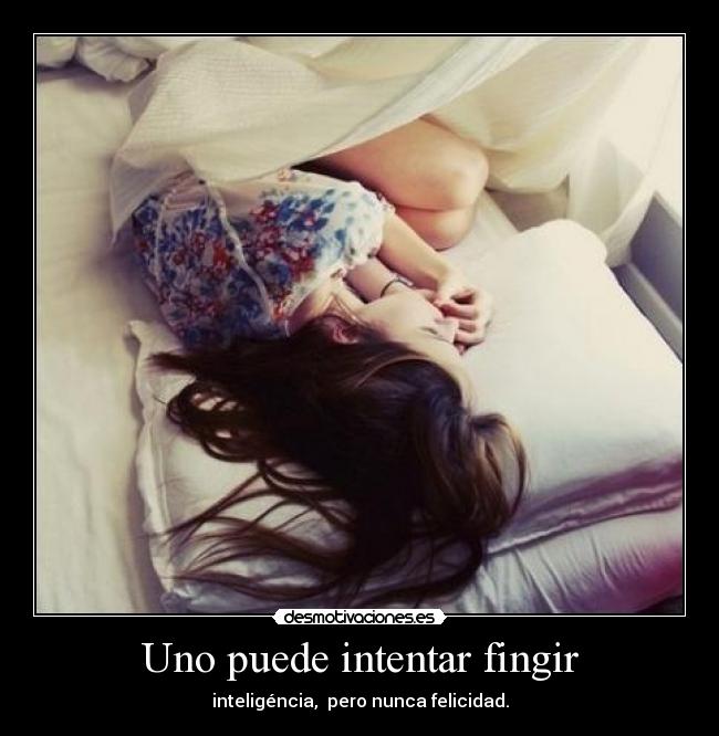 Uno puede intentar fingir - 