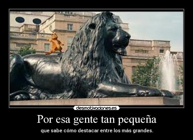 Por esa gente tan pequeña -