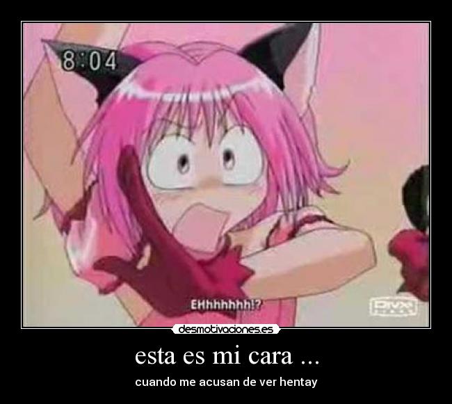 esta es mi cara ... - 