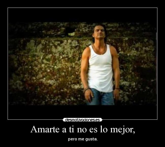 amarte a ti no