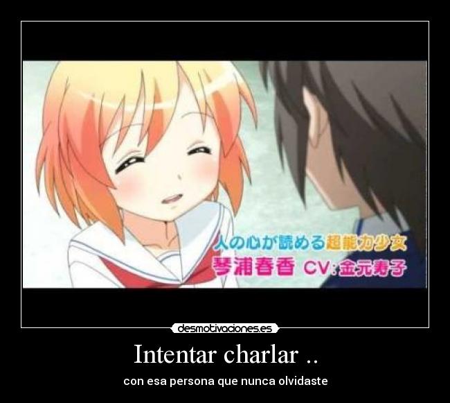 Intentar charlar .. - con esa persona que nunca olvidaste