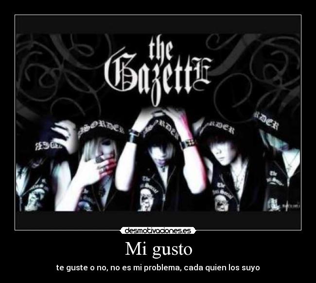 Mi gusto - te guste o no, no es mi problema, cada quien los suyo