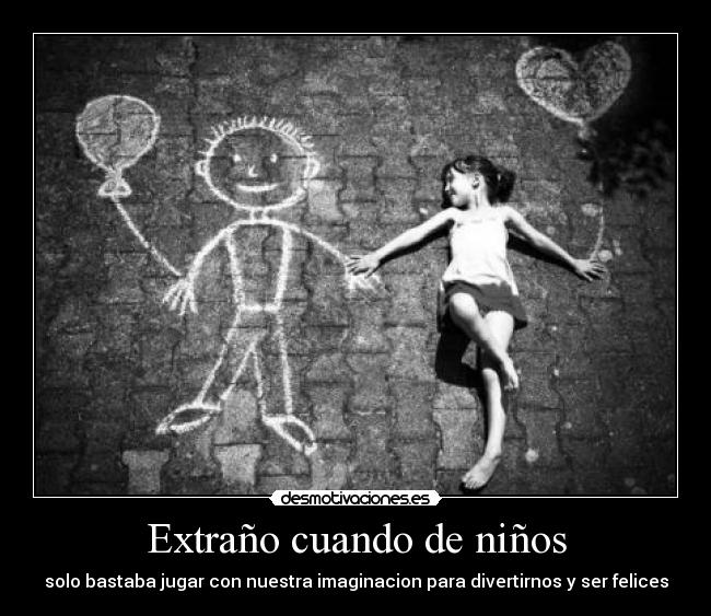 Extraño cuando de niños -