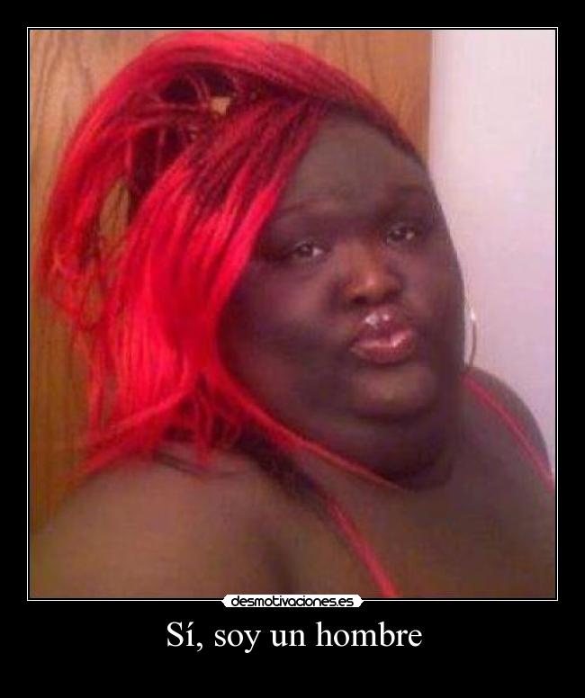 Sí, soy un hombre -