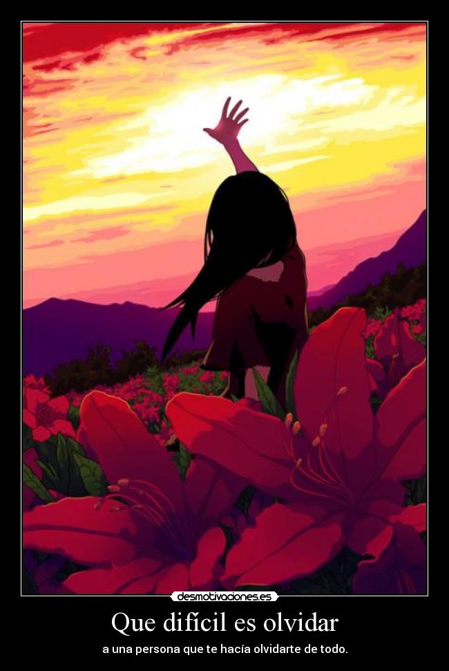 Que difícil es olvidar -