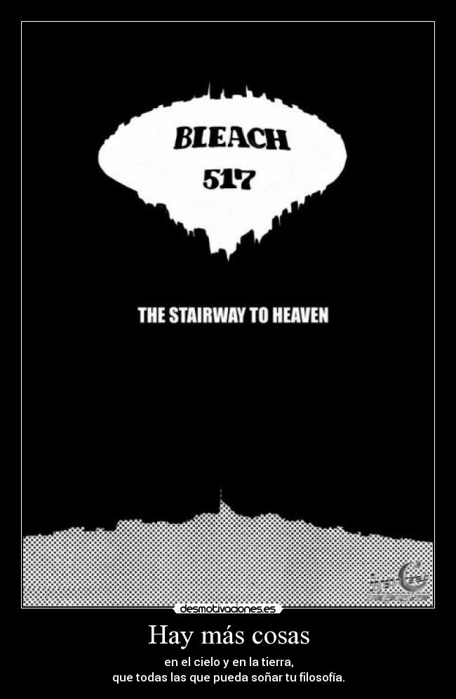 Hay más cosas - en el cielo y en la tierra,
que todas las que pueda soñar tu filosofía.