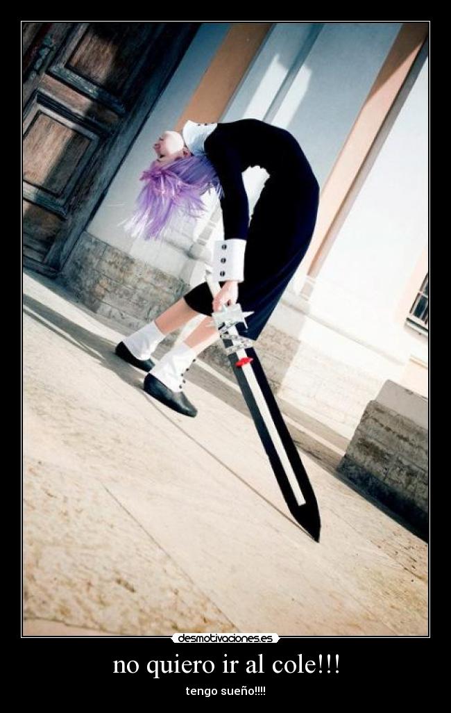 no quiero ir al cole!!! - tengo sueño!!!!