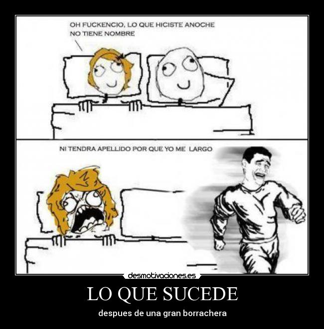 LO QUE SUCEDE - despues de una gran borrachera