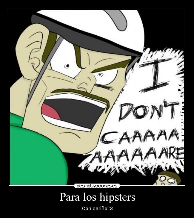 Para los hipsters - Con cariño :3