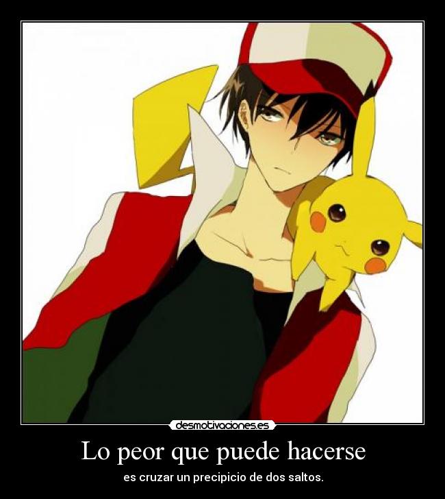 Lo peor que puede hacerse -