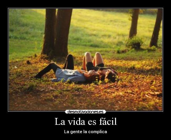 La vida es fácil -