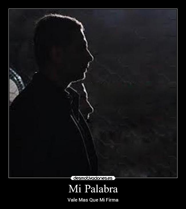 Mi Palabra - Vale Mas Que Mi Firma
