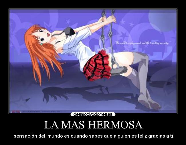 LA MAS HERMOSA - sensación del mundo es cuando sabes que alguien es feliz gracias a ti