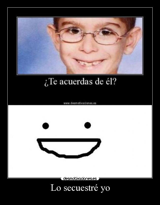 Lo secuestré yo -