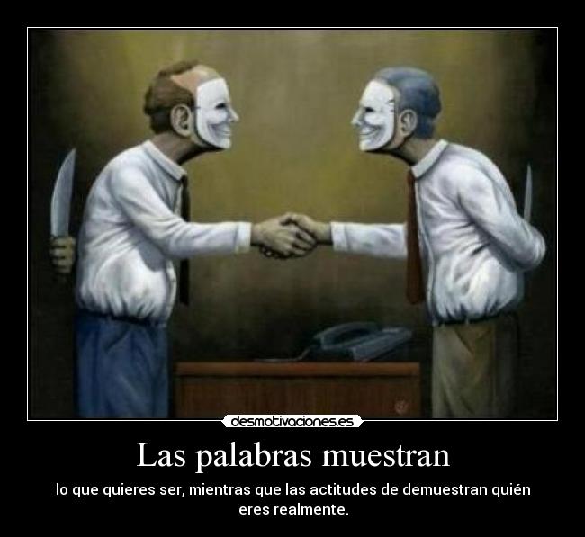 carteles las palabras muestran que quieres ser mientras que las actitudes demuestran quien eres realme desmotivaciones