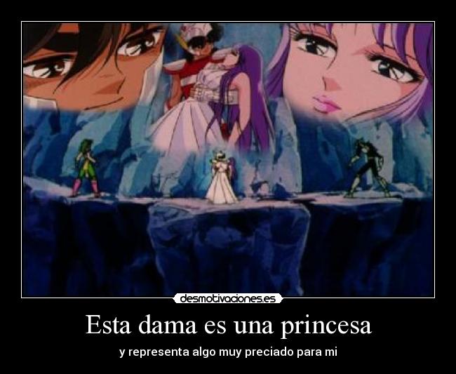 Esta dama es una princesa - y representa algo muy preciado para mi