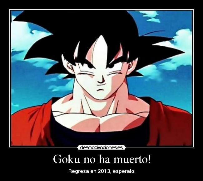 Goku no ha muerto! -