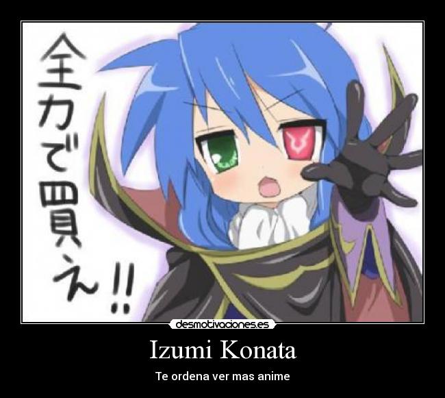 Izumi Konata - Te ordena ver mas anime