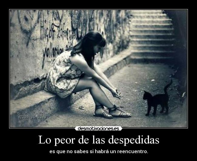 Lo peor de las despedidas - 