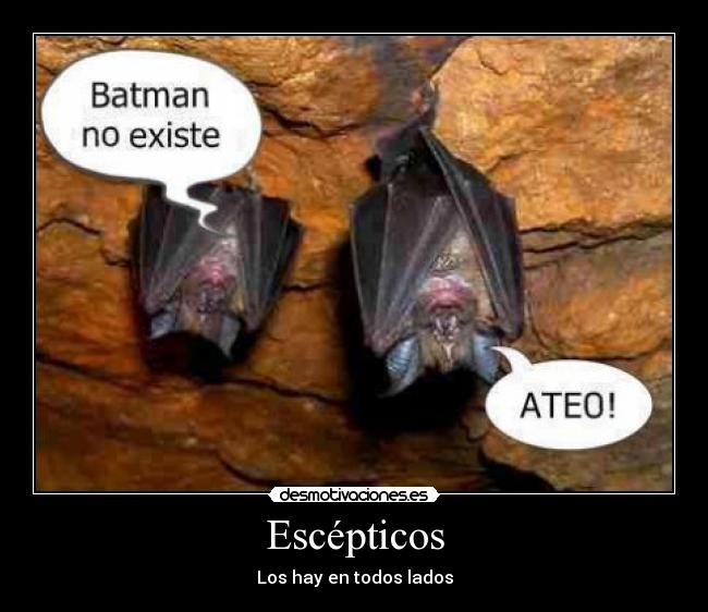 Escépticos - Los hay en todos lados