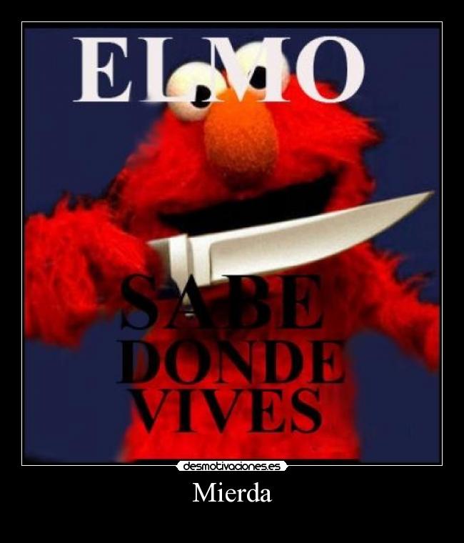 carteles elmo esta casaaa desmotivaciones