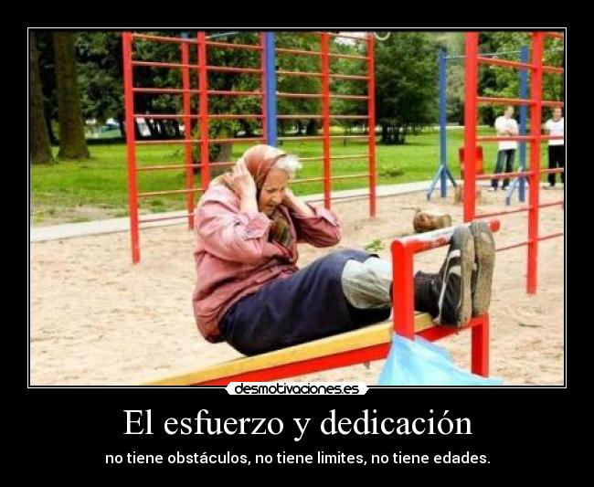 El esfuerzo y dedicación - 