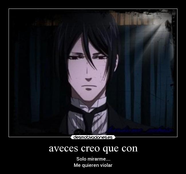 aveces creo que con -