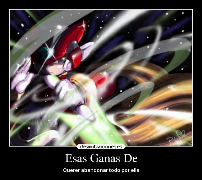 Esas Ganas De - Querer abandonar todo por ella