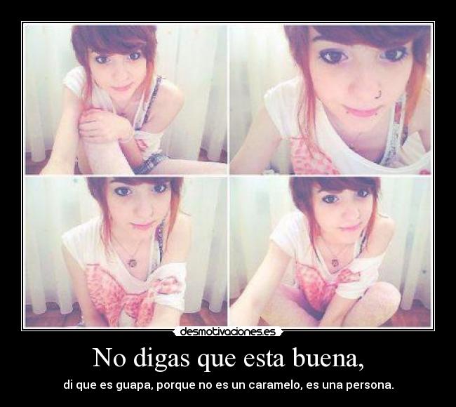No digas que esta buena, - 