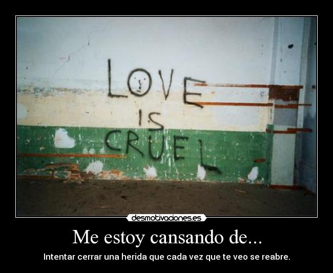 Me estoy cansando de... -