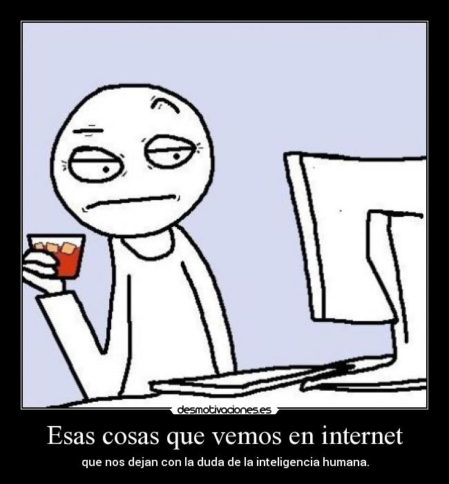 Esas cosas que vemos en internet - 