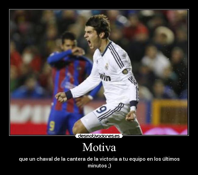 Motiva - que un chaval de la cantera de la victoria a tu equipo en los últimos minutos ;)