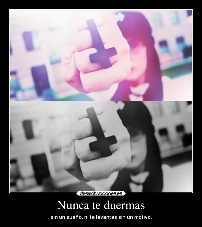 Nunca te duermas -
