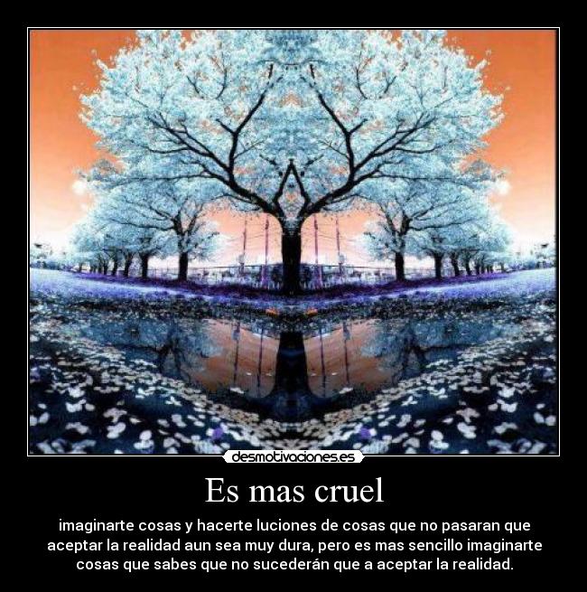 Es mas cruel - 