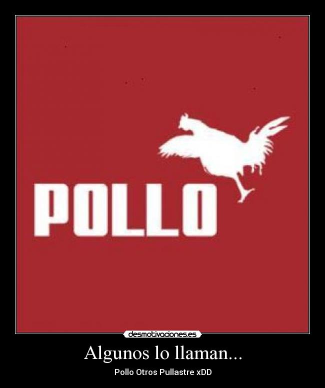 Algunos lo llaman... -