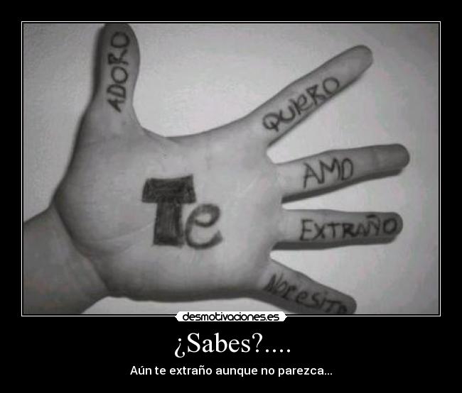 ¿Sabes?.... -