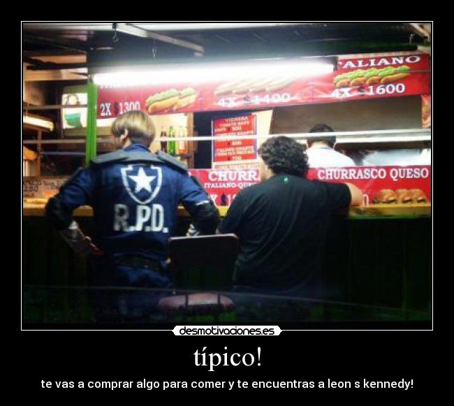 típico! - te vas a comprar algo para comer y te encuentras a leon s kennedy!
