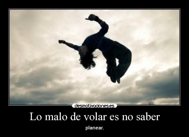 Lo malo de volar es no saber - 
