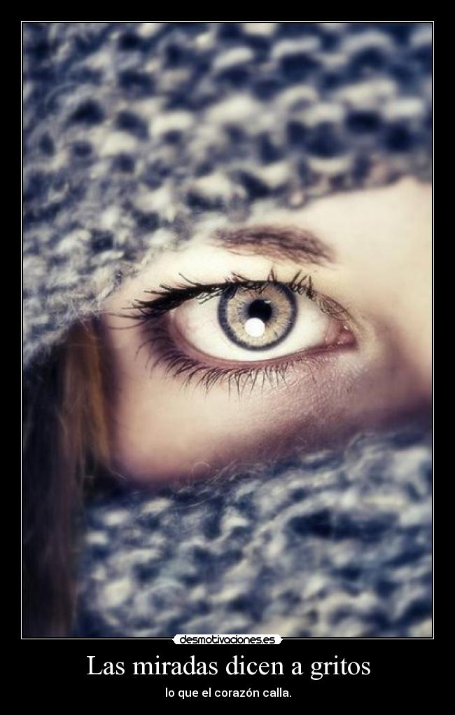 Las miradas dicen a gritos -