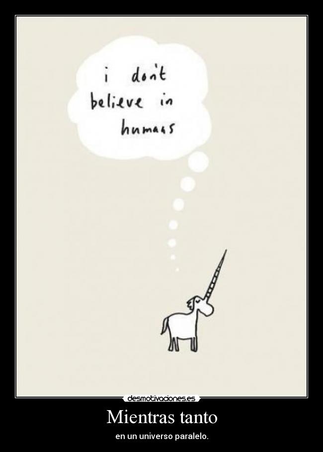 Mientras tanto - en un universo paralelo.