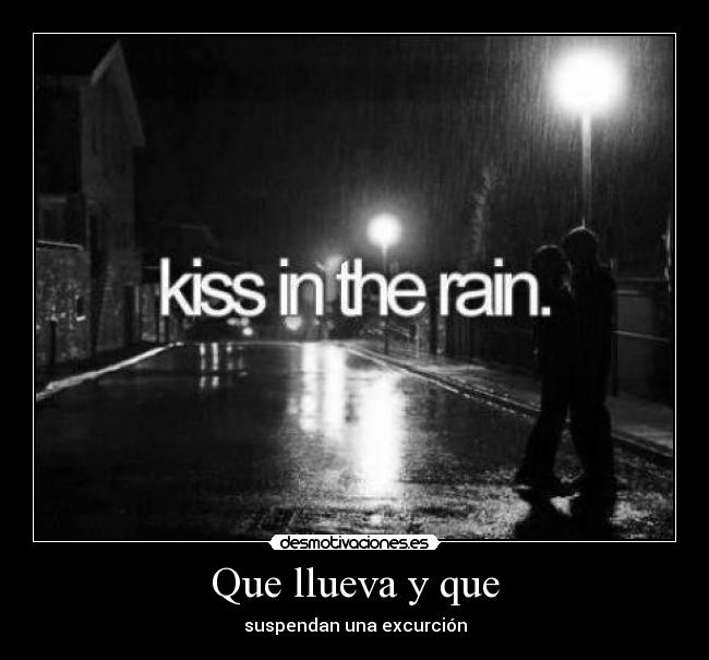 Que llueva y que - suspendan una excurción