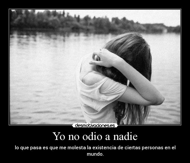 Yo no odio a nadie -
